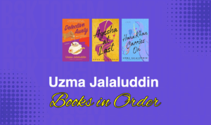 Uzma Jalaluddin Books in Order