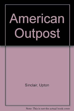 American Outpost; A Book Of Reminiscences