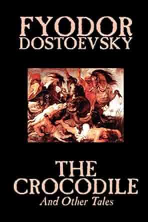 The Crocodile and Other Tales