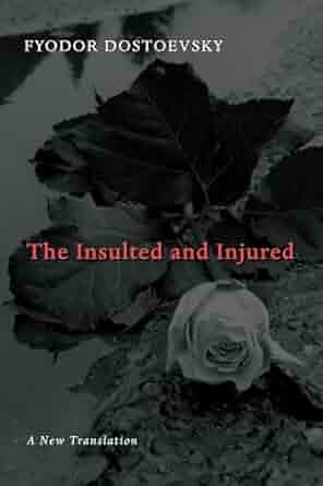 The Insulted and Injured / Humiliated and Insulted