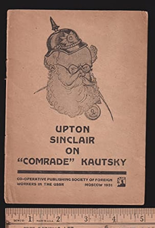 Upton Sinclair on Comrade Kautsky