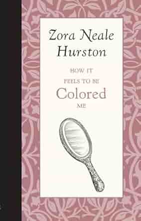 How It Feels to Be Colored Me