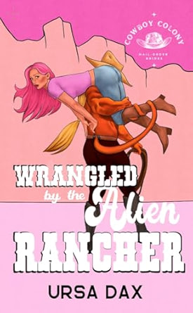 Wrangled by the Alien Rancher