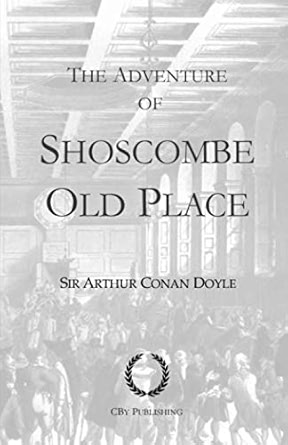 The Adventure of Shoscombe Old Place