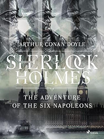 The Adventure of the Six Napoleons