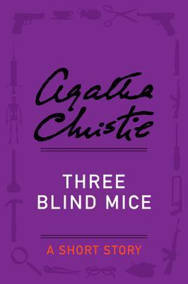 Three Blind Mice: A Novella