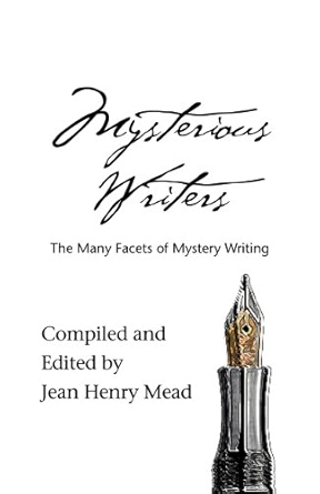 Mysterious Writers: The Many Facets of Mystery Writing
