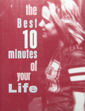 The Best Ten Minutes of Your Life