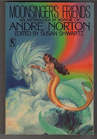 Moonsinger's Friends: An Anthology in Honor of Andre Norton