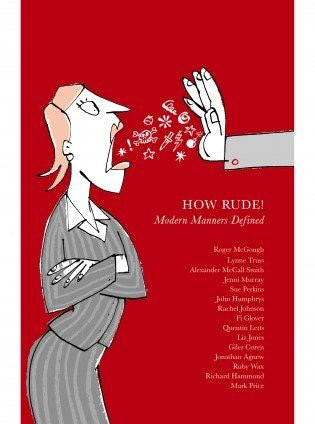 How Rude! Modern Manners Defined