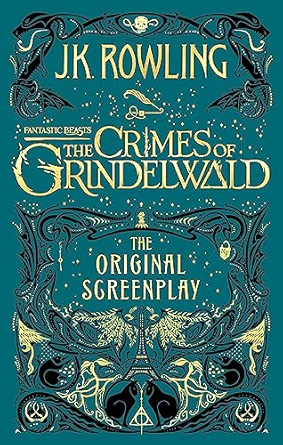 Fantastic Beasts: The Crimes of Grindelwald – The Original Screenplay