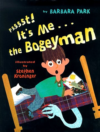 Psssst!It's Me...the Bogeyman