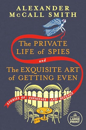 The Private Life of Spies and the Exquisite Art of Getting Even