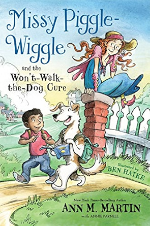 Missy Piggle-Wiggle and the Won't-Walk-The-Dog Cure