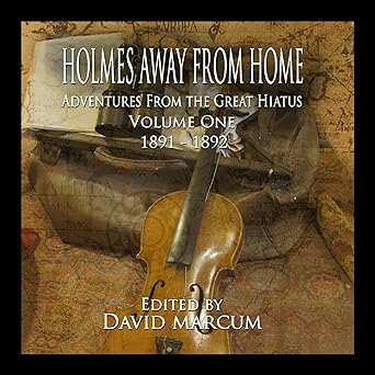 Holmes Away from Home: Adventures from the Great Hiatus