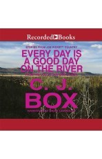 Everyday is a Good Day on the River