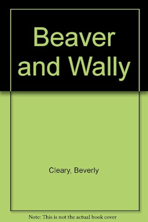 Beaver and Wally