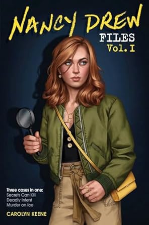 Nancy Drew Files Vol. I: Secrets Can Kill; Deadly Intent; Murder on Ice