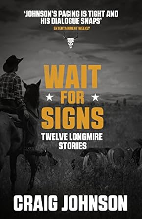 Wait for Signs: Twelve Longmire Stories