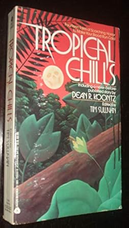 Tropical Chills: Fourteen Tales of Scorching Horror to Make Your Blood Run Cold