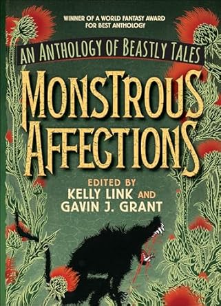 Monstrous Affections: An Anthology of Beastly Tales