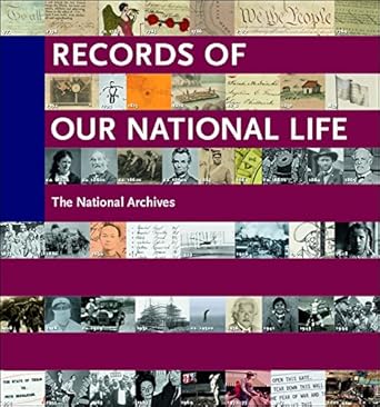 Records of Our National Life: American History at the National Archives