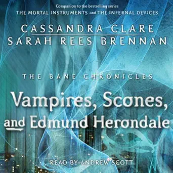 The Vampires, Scones, and Edmund Herondale