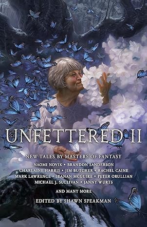 Unfettered II: New Tales By Masters of Fantasy
