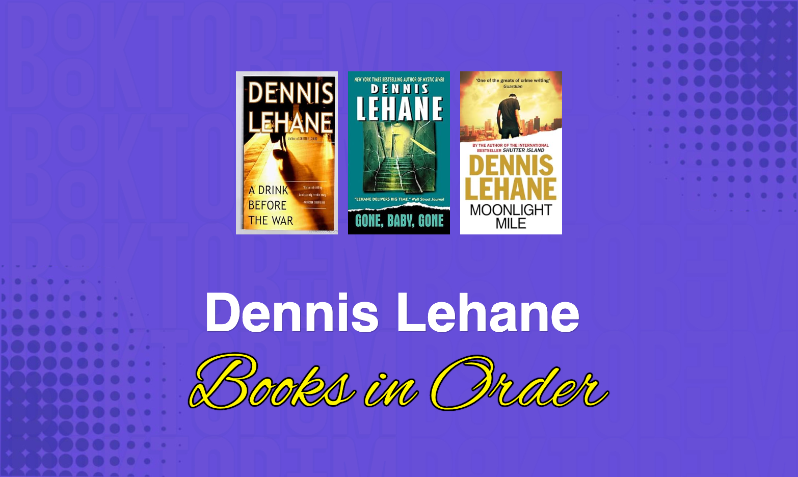 Dennis Lehane Books in Order