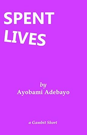 Spent Lives