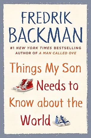 Things My Son Needs to Know about the World