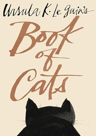 Ursula K. Le Guin's Book of Cats