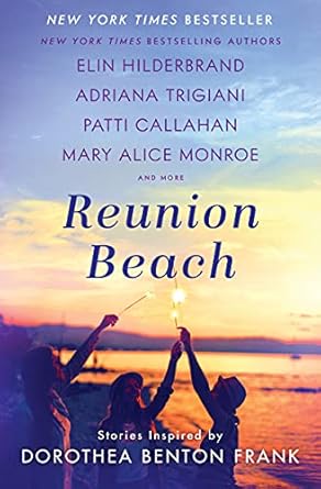 Reunion Beach: Stories Inspired by Dorothea Benton Frank