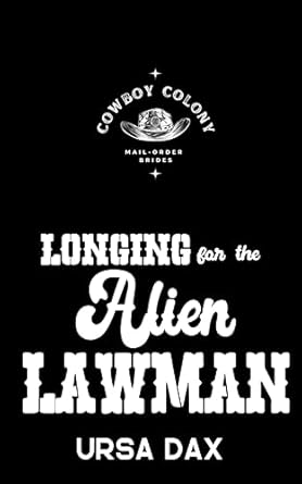 Longing for the Alien Lawman