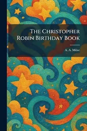 The Christopher Robin Birthday Book.