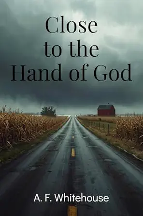 Close to the Hand of God