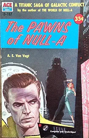 The Pawns of Null-A / The Players of Null-A