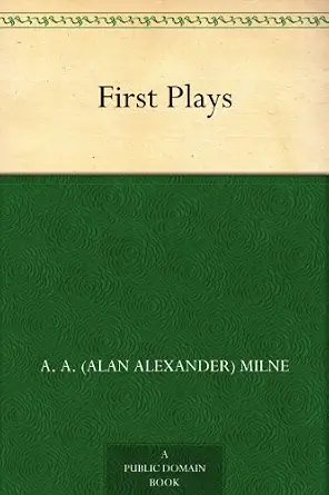 First Plays of A A Milne
