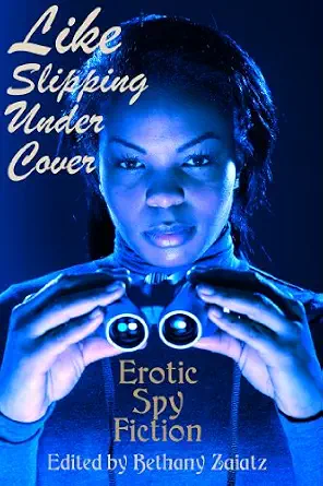 Like Slipping Under Cover: Erotic Spy Fiction