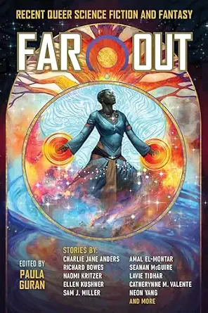 Far Out: Recent Queer Science Fiction and Fantasy