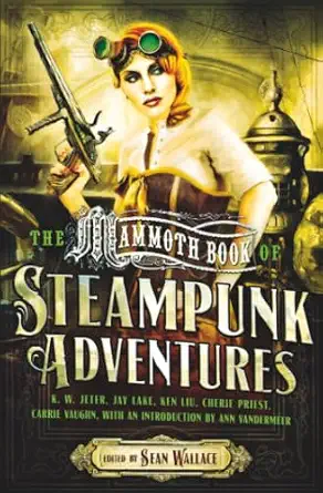 The Mammoth Book of Steampunk Adventures